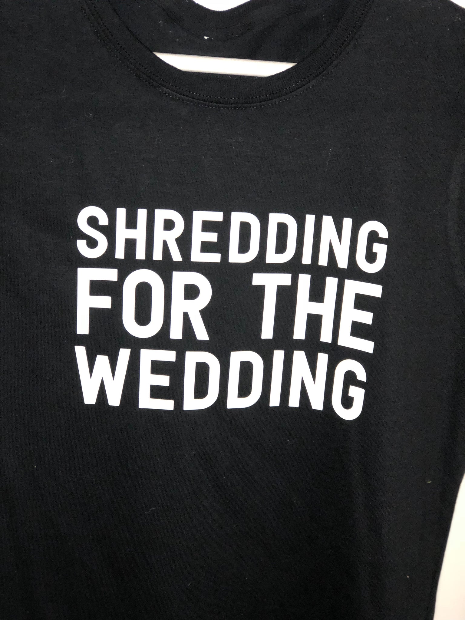 Shredding for the wedding tshirt
